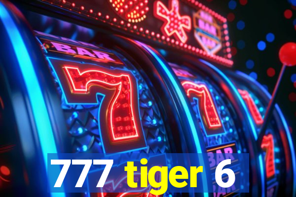 777 tiger 6